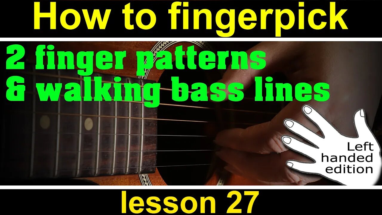 How To Play Fingerstyle Left Handed Guitar Lesson Finger Patterns And Walking Bass Lines