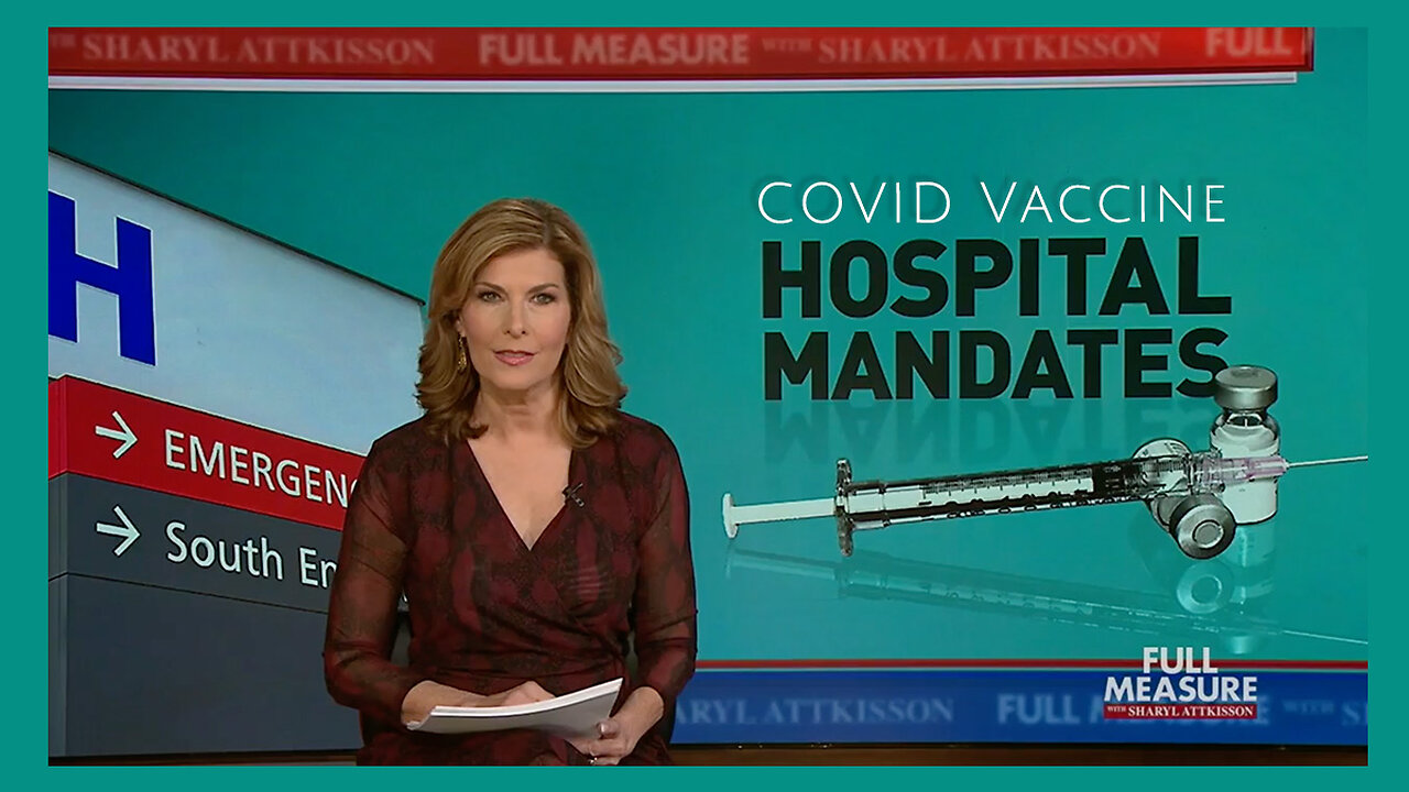 COVID Vaccine Hospital Mandates | Sharyl Attkisson