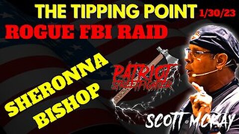“The Tipping Point” on Revolution.Radio, Rogue FBI Raid on Sheronna Bishop – Part 1 | 02/02/23 PSF
