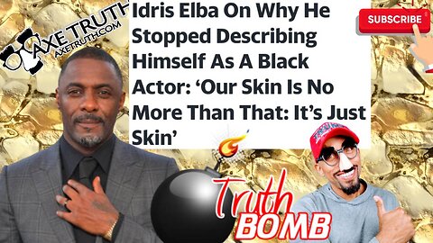2/11/23 Idris Elba says he no longer wants to described as a BLACK actor