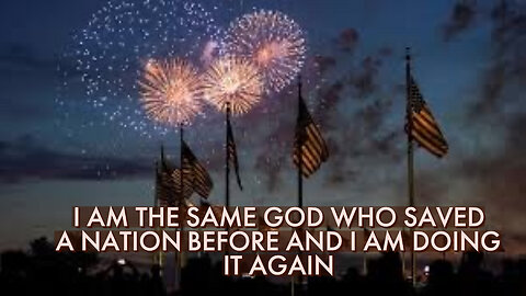 I AM THE SAME GOD WHO SAVED A NATION BEFORE AND I AM DOING IT AGAIN