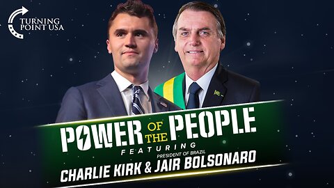 TPUSA presents The Power of The People Event LIVE Featuring Charlie Kirk & Jair Bolsonaro