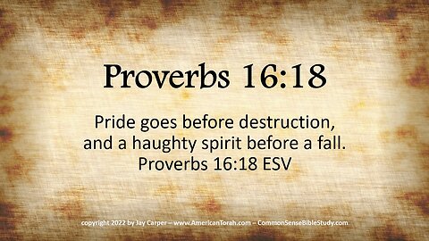 Pride Invites Destruction - Proverbs 16:18