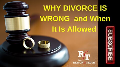 WHY DIVORCE IS WRONG and When It Is Allowed