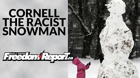 CORNELL THE RACIST SNOWMAN - ANOTHER ATTACK ON WHITE CHILDREN BY KEVIN J. JOHNSTON