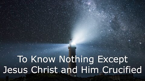February 5, 2023 - Jesus Christ and Him Crucified - Matthew 5:13-12
