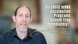 MIT Professor Retsef Levi: “All COVID mRNA Vaccination Programs Should Stop Immediately!”