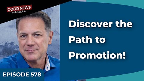 Episode 578: Discover the Path to Promotion!