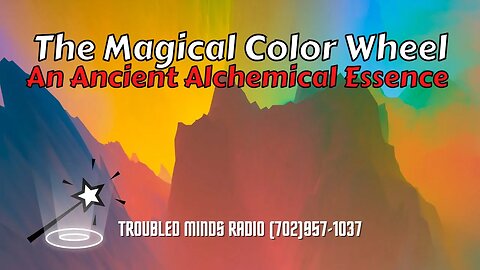 The Magical Color Wheel - Esoteric Essence and Alchemical Tradition