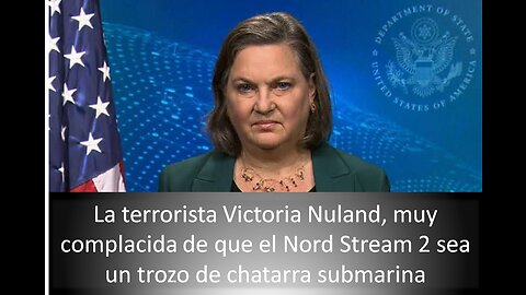 Victoria Nuland nuevamente orgullosa de ser una terrorista. Nord Stream 2