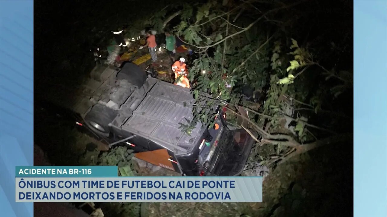 Acidente Na Br Nibus Com Time De Futebol Cai De Ponte Deixando Mortos E Feridos Na Rodovia