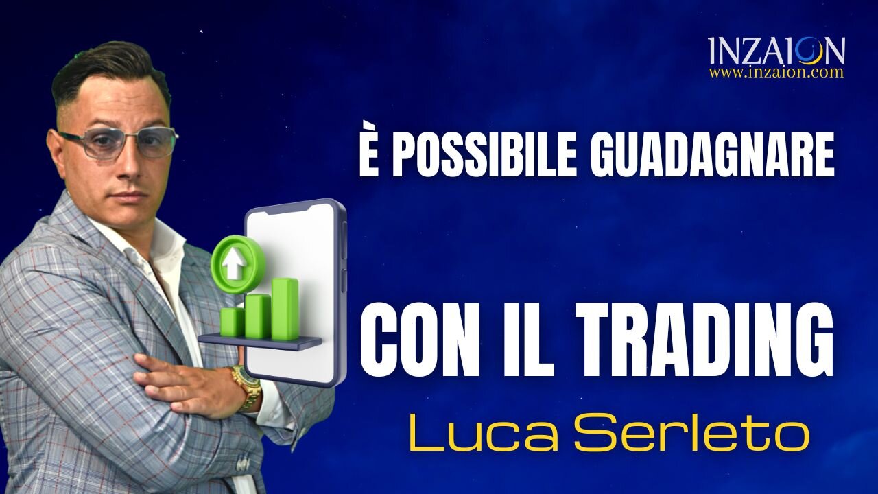 È POSSIBILE GUADAGNARE CON IL TRADING - Luca Serleto