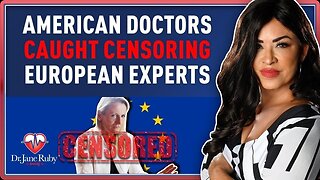 LIVE @7PM EST: AMERICAN DOCTORS CAUGHT CENSORING EUROPEAN EXPERTS