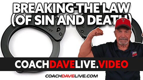 BREAKING THE LAW (OF SIN AND DEATH) | #1818