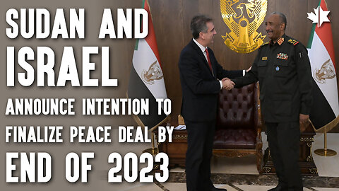 Sudan & Israel Announce Intention To Finalize Peace Deal By End Of 2023