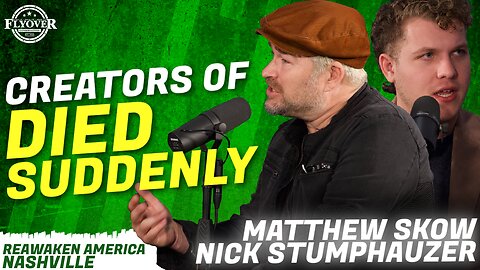 What's Next? - EXCLUSIVE INTERVIEW WITH THE DIRECTORS AND WRITERS OF DIED SUDDENLY - Matthew Skow and Nicholas Stumphauzer | ReAwaken America Nashville