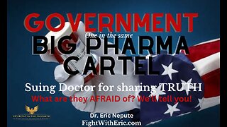 Government /Big Pharma Cartel Suing Dr. For Sharing Truth...We'll Tell you WHY! Panic