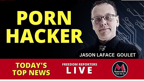 Porn Hacker Jason Laface Goulet: Deep Dive Into Criminal Record ( Maverick News Live )