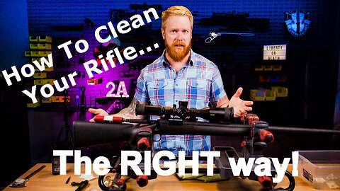 How to Clean Your Rifle... The Right Way!