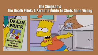 The Simpson's - The Death Prick: A Parent's Guide To Shots Gone Wrong (From 2004)