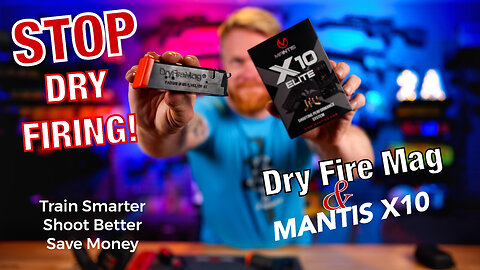 Stop Dry Firing! Dry Fire Mag & Mantis X10