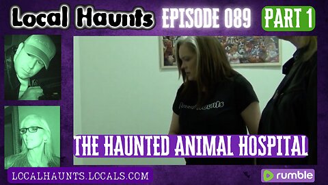 Local Haunts Episode 089: Part 1 Green Cove Springs Animal Hospital