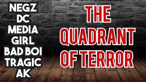 The Quadrant of Terror