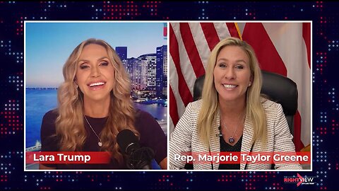 The Right View with Lara Trump & Rep. Marjorie Taylor Greene