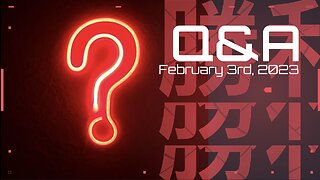 Q&A - Friday - February 3rd, 2023