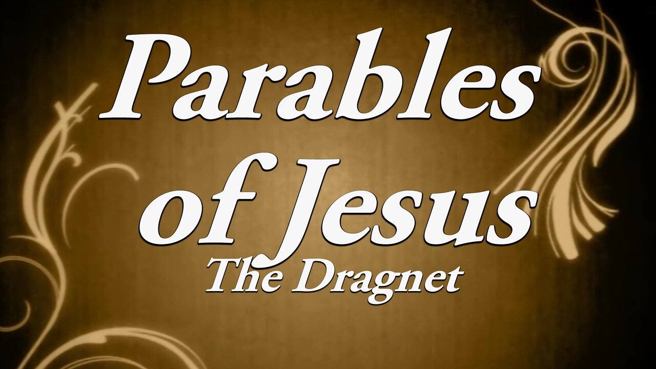 The Parables of Jesus: Part 7 The Dragnet