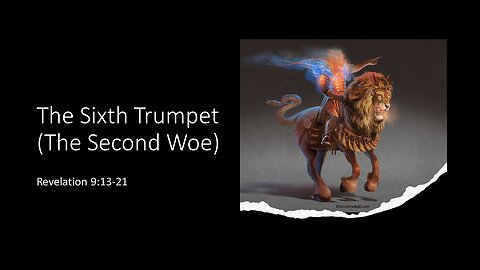 February 5, 2023 - "The Sixth Trumpet: The Second Woe" (Revelation 9:13-21)