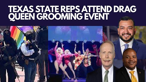 Texas State Reps Attend Drag Queen Grooming Event