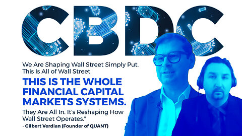 CBDCs | "We Are Shaping Wall Street Simply Put. This Is All of Wall Street. This Is It, This Is the Whole Financial Capital Markets Systems. They Are All In. It's Reshaping How Wall Street Operates." - Gilbert Verdian (Founder of QUANT)