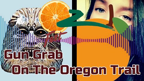 OZ Fest: Gun Grab On The Oregon Trail Part 1