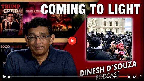 COMING TO LIGHT Dinesh D’Souza Podcast Ep509