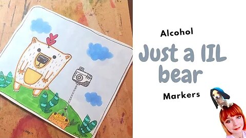 JUST A LITTLE BEAR WITH ALCOHOL MARKERS