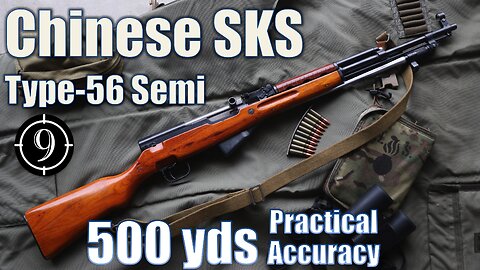 Chinese SKS • Type56 "Semi" to 500yds: Practical Accuracy