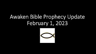 Awaken Bible Prophecy Update 2-1-2023: Schindler’s List & The Tribulation
