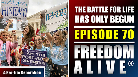 The Battle for Life Has Only Begun - Freedom Alive® Ep70
