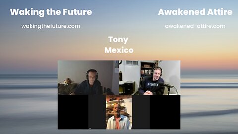 Waking the Future Talk With Tony In Mexico: It's Alternative Right? 02-13-2023