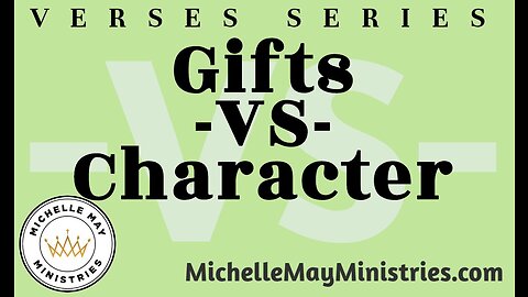Gifts -vs- Character