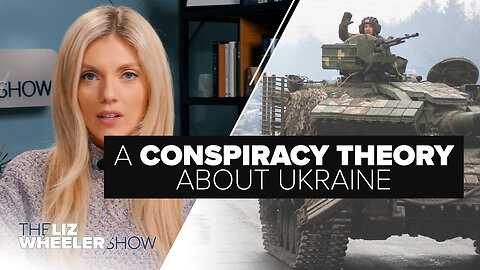 A Conspiracy Theory About Ukraine | Ep. 263