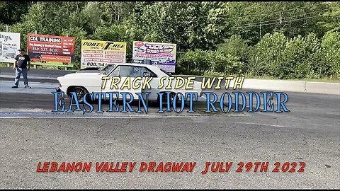 Track Side With EHR: Lebanon Valley Dragway, July 29 2022