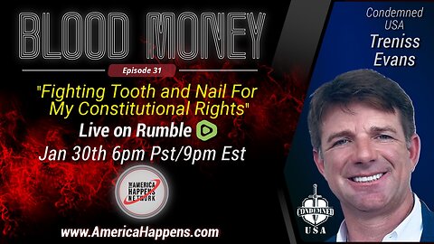 Blood Money Episode 31 w/ Treniss Evans "Fighting tooth and nail for my constitutional rights"