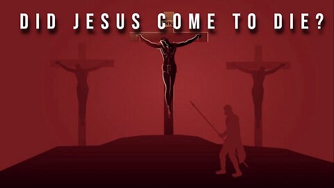 Did Jesus Come To Die? (Sanctuary Church Sunday Service 02/05/2023)