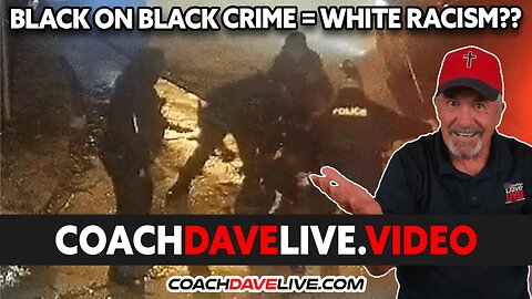 BLACK ON BLACK CRIME = WHITE RACISM?? | #1815