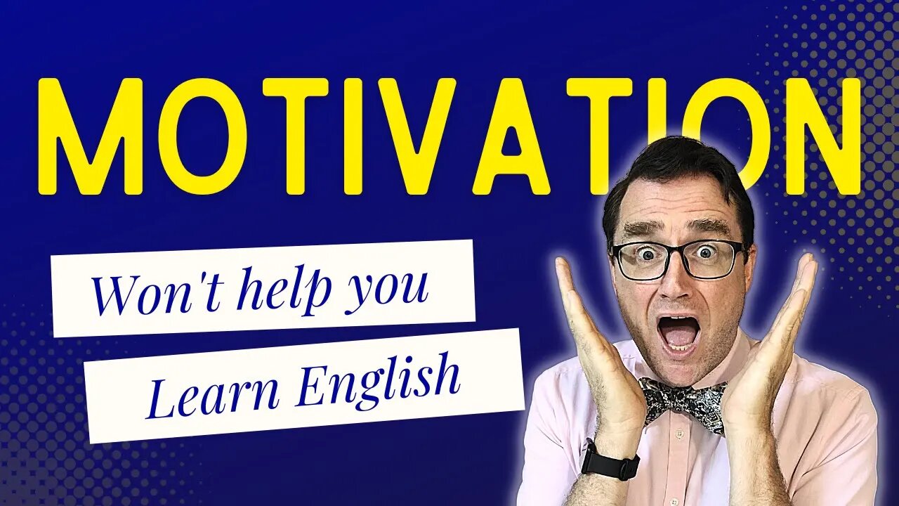 motivation-can-t-help-you-learn-english