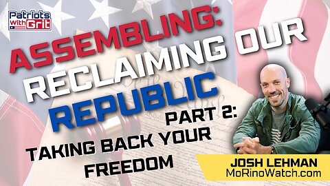 ASSEMBLING: Reclaiming Our Republic and Taking Back Your Freedom | Josh Lehman