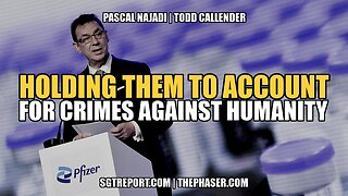 BOMBSHELL: HOLDING THEM TO ACCOUNT FOR CRIMES AGAINST HUMANITY -- Pascal Najadi & Todd Callender