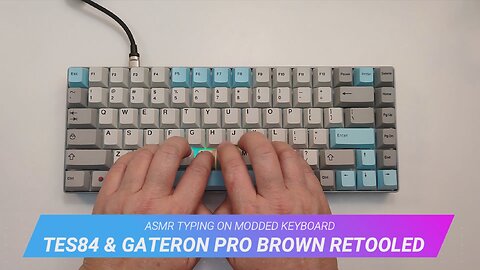ASMR Typing Gateron PRO Brown Retooled & TES84 modded